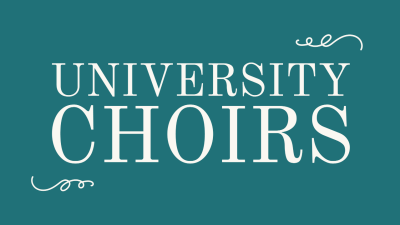 White text reads "University Choirs" on a teal background